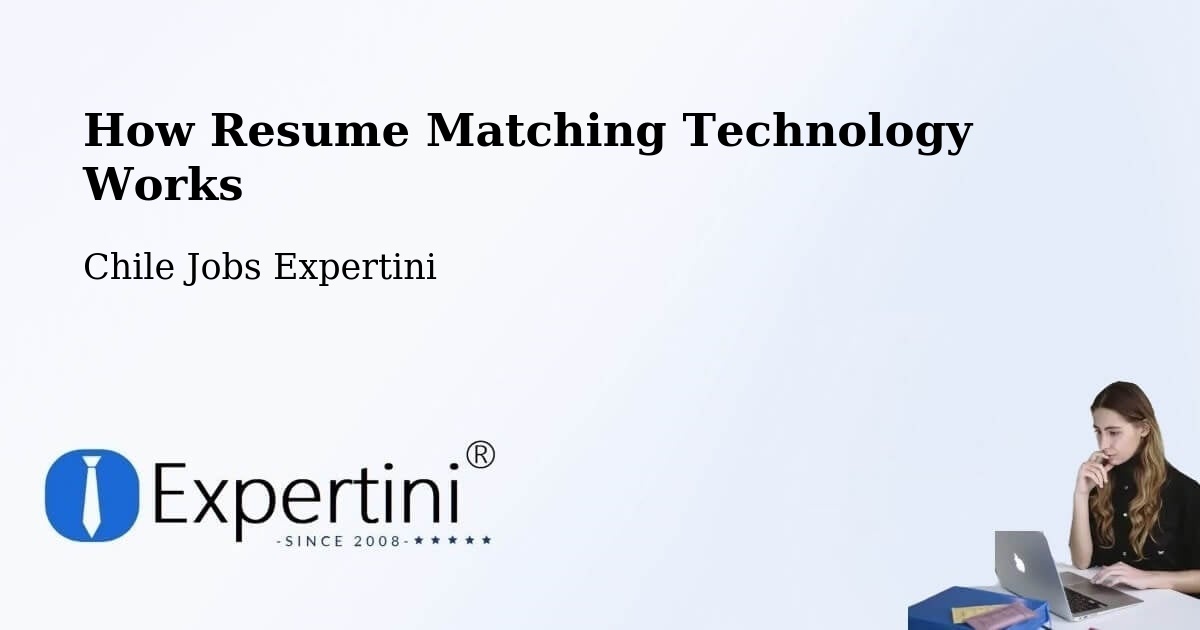 How Resume Matching Technology Works - Chile Jobs Expertini